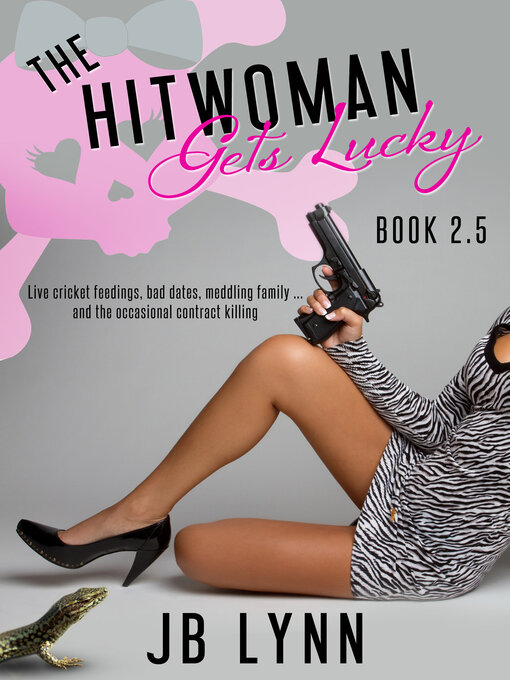 Title details for The Hitwoman Gets Lucky by JB Lynn - Available